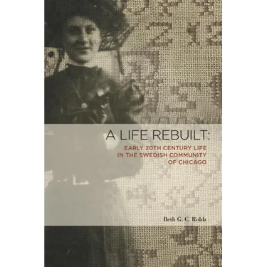A Life Rebuilt: Early 20th Century Life in the Swedish Community of Chicago
