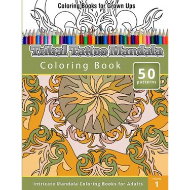 Coloring Books For Grown Ups: Tribal Tatoo Mandala Coloring Book