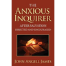 The Anxious Inquirer After Salvation Directed and Encouraged