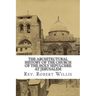 The Architectural History of the Church of the Holy Sepulchre at Jerusalem