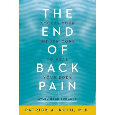 The End of Back Pain: Access Your Hidden Core to Heal Your Body