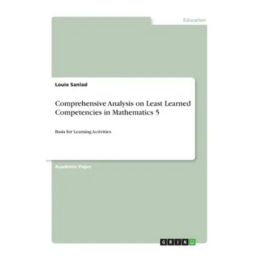 Comprehensive Analysis on Least Learned Competencies in Mathematics 5: Basis for Learning Activities