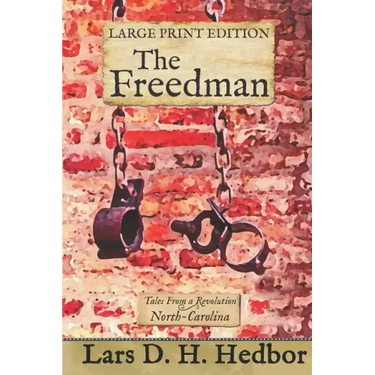 The Freedman: Tales From a Revolution - North-Carolina: Large Print Edition