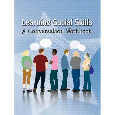 Learning Social Skills - A Conversation Workbook