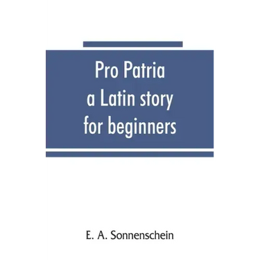 Pro patria: a Latin story for beginners