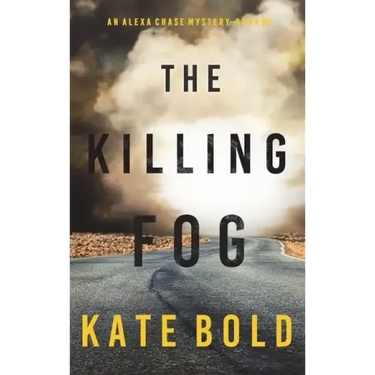 The Killing Fog (An Alexa Chase Suspense Thriller-Book 5)