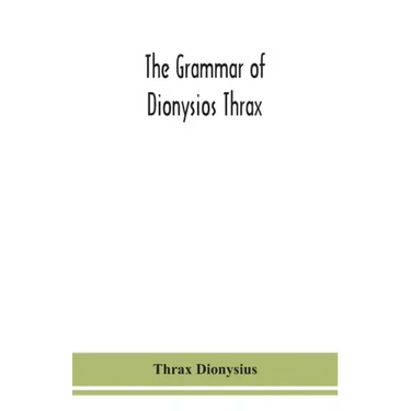 The grammar of Dionysios Thrax