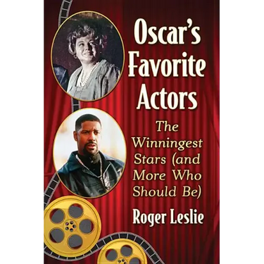Oscar's Favorite Actors: The Winningest Stars (and More Who Should Be)