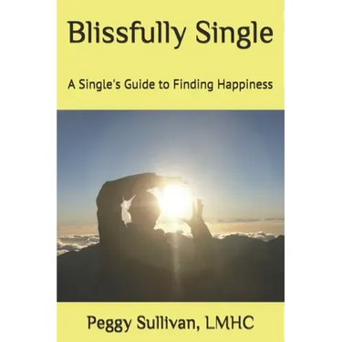 Blissfully Single: A Single's Guide to Finding Happiness