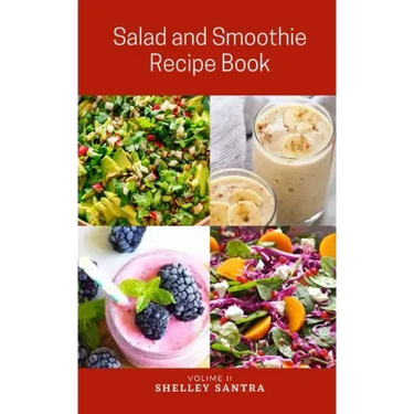 Salad and Smoothie Recipe Book