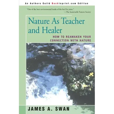 Nature as Teacher and Healer: How to Reawaken Your Connection with Nature