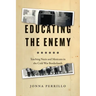 Educating the Enemy: Teaching Nazis and Mexicans in the Cold War Borderlands