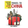 Travel to China: Everything You Need to Know Before You Go