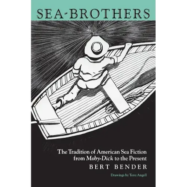 Sea-Brothers: The Tradition of American Sea Fiction from Moby-Dick to the Present