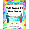 Teach Us Your Name: Empowering Children to Teach Others to Pronounce their Names Correctly