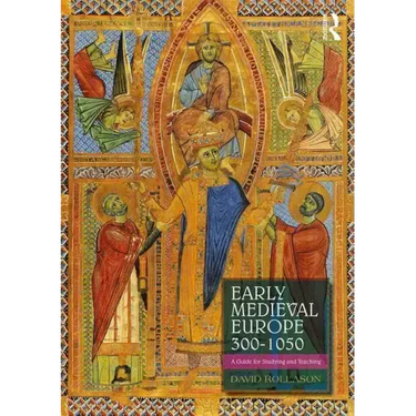 Early Medieval Europe 300-1050: A Guide for Studying and Teaching