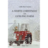 Little Red Tractor - A White Christmas on Gosling Farm