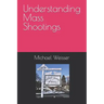 Understanding Mass Shootings
