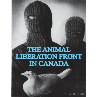 The Animal Liberation Front (ALF) In Canada, 1986-1992: (Animal Liberation Zine Collection)