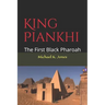 King Piankhi: The First Black Pharoah