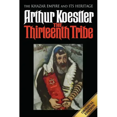 The Thirteenth Tribe: The Khazar Empire and its Heritage