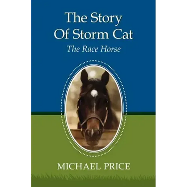 The Story Of Storm Cat: The Race Horse