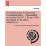 An Introduction to Chemical Crystallography ... Translated and Edited by W. J. Pope. with a Preface by N. Story-Maskelyne.
