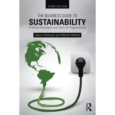 The Business Guide to Sustainability: Practical Strategies and Tools for Organizations