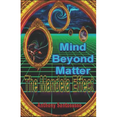 Mind Beyond Matter: The Mandela Effect