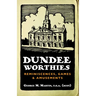 Dundee Worthies: Reminiscences, Games and Amusements