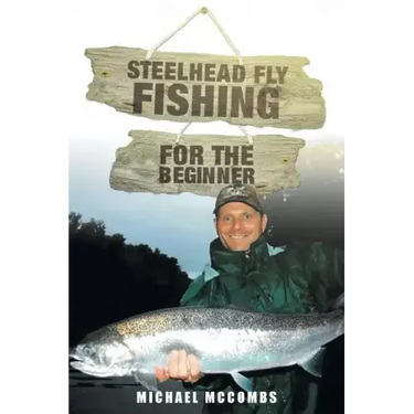 Steelhead Fly-Fishing for the Beginner