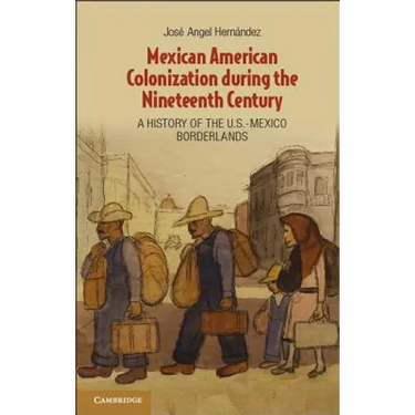 Mexican American Colonization during the Nineteenth Century