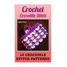 Crochet Crocodile Stitch: 10 Crocodile Stitch Patterns