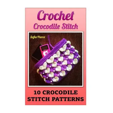 Crochet Crocodile Stitch: 10 Crocodile Stitch Patterns