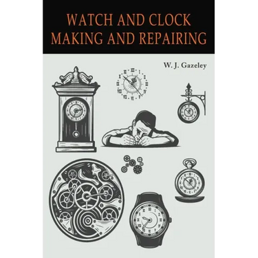 Watch and Clock Making and Repairing