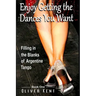 Enjoy Getting the Dances You Want: Filling in the Blanks of Argentine Tango - Book One