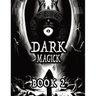 Dark Black Occult Magick, Book 2 Powerful Summoning Spells for Entities to Seek Protection and Incredible Power: Perfect for Practitioners of the Occu
