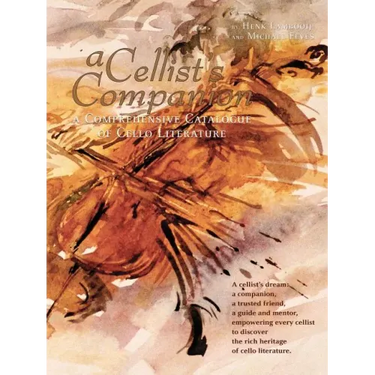 A Cellist's Companion: A Comprehensive Catalogue of Cello Literature