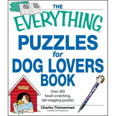 The Everything Puzzles for Dog Lovers Book: Over 200 Head-Scratching, Tail-Wagging Puzzles