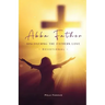 Abba Father - Discovering the fathers love