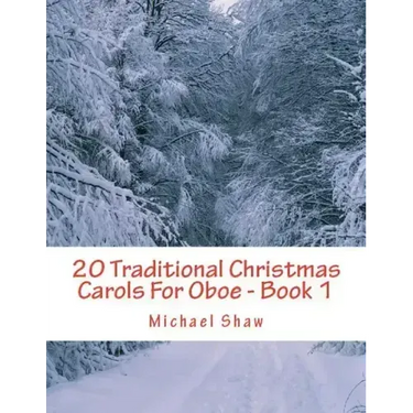 20 Traditional Christmas Carols For Oboe - Book 1: Easy Key Series For Beginners