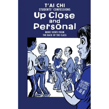 Tai Chi Students Confessions: up close and personal