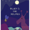 Bluey & The Kelpies