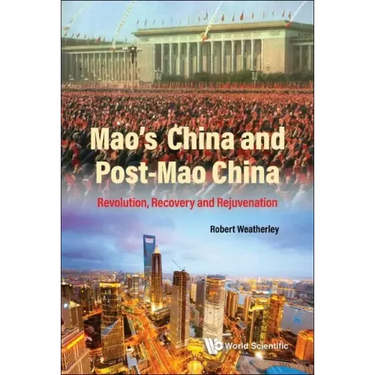 Mao's China and Post-Mao China: Revolution, Recovery and Rejuvenation