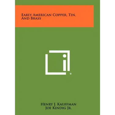Early American Copper, Tin, and Brass