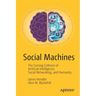 Social Machines: The Coming Collision of Artificial Intelligence, Social Networking, and Humanity
