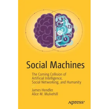 Social Machines: The Coming Collision of Artificial Intelligence, Social Networking, and Humanity