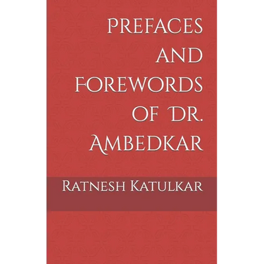 Prefaces and Forewords of Dr. Ambedkar