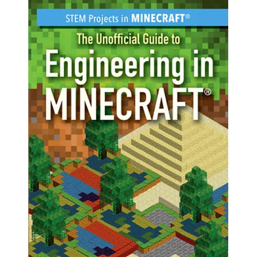 The Unofficial Guide to Engineering in Minecraft(r)