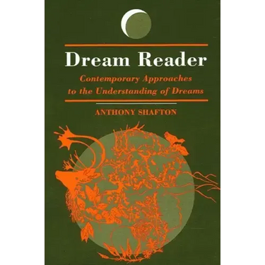 Dream Reader: Contemporary Approaches to the Understanding of Dreams